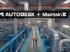 Autodesk to Acquire MaintainX, Expanding Operations Software